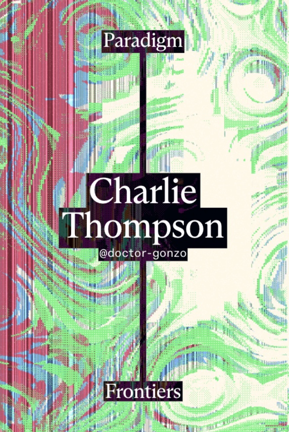 Charlie Thompson's Paradigm Frontiers badge, with the handle @doctor-gonzo and colorful abstract artwork.